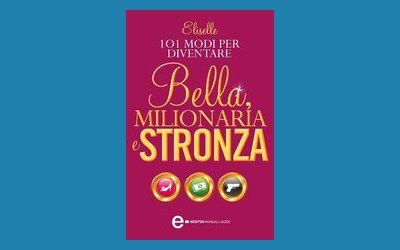 101 Modi per diventare bella, milionaria e stronza 