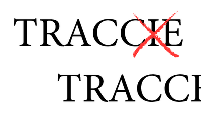 Traccie o tracce: come si scrive? 
