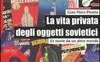 La vita privata degli oggetti sovietici. 25 storie da un altro mondo