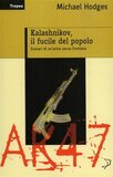 Kalashnikov, il fucile del popolo. Scenari di un'arma senza frontiere