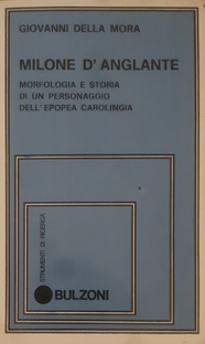 Milone D'Anglante. Morfologia e storia di un personaggio dell'epopea carolingia