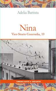Nina. Vicolo Storto Concordia, 10