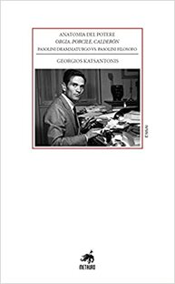 Anatomia del potere. Orgia, Porcile, Calderón. Pasolini drammaturgo vs. Pasolini filosofo