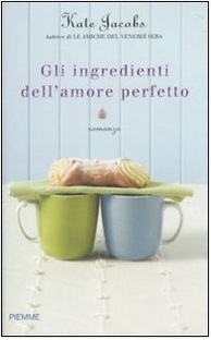 Gli ingredienti dell'amore perfetto