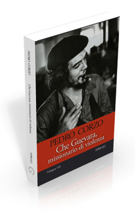 Che Guevara, missionario di violenza