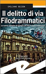 Il delitto di via Filodrammatici. La nuova indagine di Giorgia del Rio e Doriana Messina