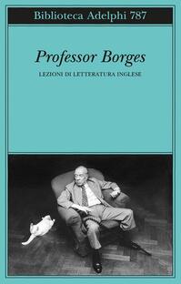Professor Borges. Lezioni di letteratura inglese
