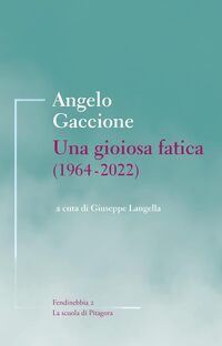 Una gioiosa fatica (1964-2022)