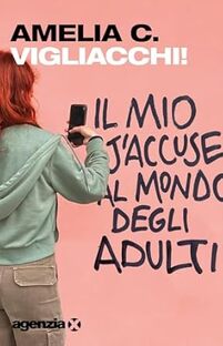 Vigliacchi! Il mio j'accuse al mondo degli adulti
