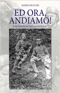 Ed ora, andiamo! Il romanzo di uno “scalcinato”
