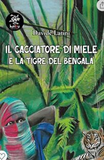 Il cacciatore di miele e la tigre del Bengala