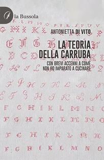La teoria della Carruba. Con brevi cenni a come non ho imparato a cucinare