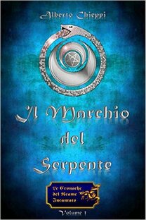 Il Marchio del Serpente. Le Cronache del Reame Incantato Vol.1