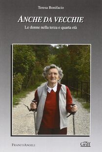 Anche da vecchie. Le donne nella terza e quarta età