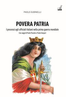 Povera patria. I processi agli ufficiali italiani nella prima guerra mondiale