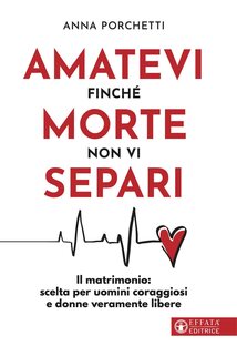 Amatevi finché morte non vi separi