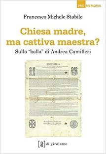 Chiesa madre, ma cattiva maestra? Sulla “bolla” di Andrea Camilleri