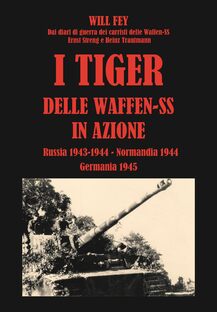 I Tiger delle Waffen SS in azione