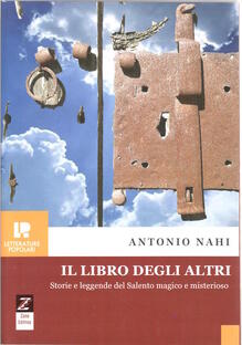 Il libro degli altri. Storie e leggende del Salento