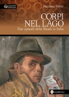 Corpi nel lago. Due episodi della Shoah in Italia