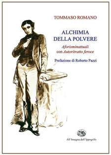 Alchimia della polvere. Aforisminattuali con Autoritratto feroce