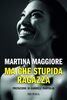 Copertina del libro Ma che stupida ragazza 