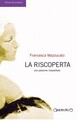 La riscoperta. Una passione inaspettata
