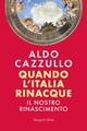 Quando l'Italia rinacque. Il nostro Rinascimento