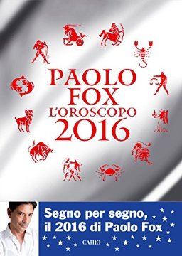 Oroscopo Paolo Fox 2016: il libro con le previsioni segno per segno