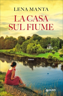 “La casa sul fiume”: il bestseller di Lena Manta arriva in libreria