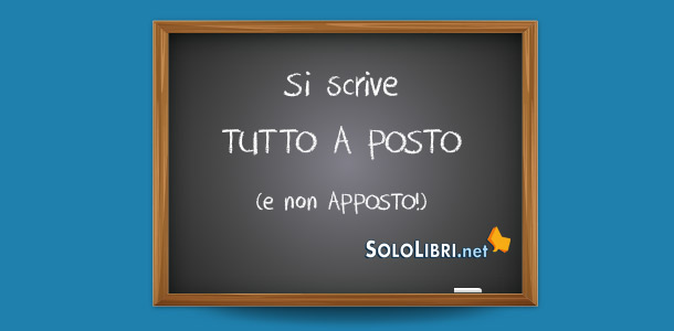 A posto o apposto: come si scrive?