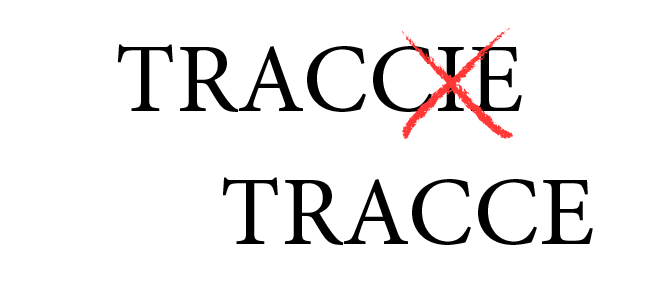Traccie o tracce: come si scrive? 
