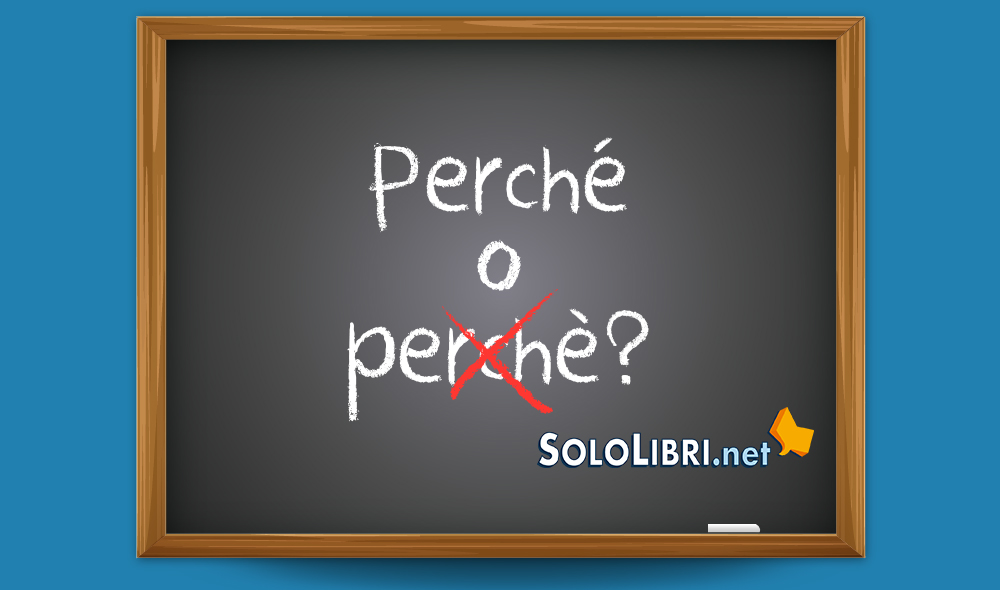 Perché o perchè: come si scrive?