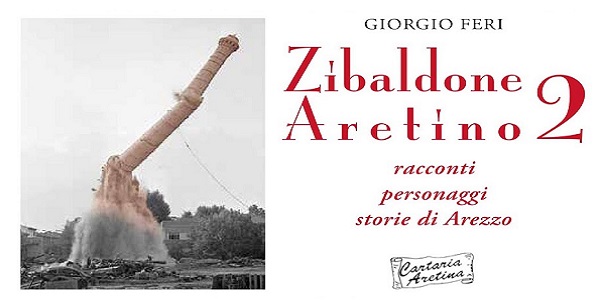 Giorgio Feri di nuovo alla ribalta con “Zibaldone aretino 2”