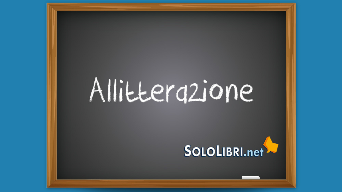 Allitterazione: significato ed esempi