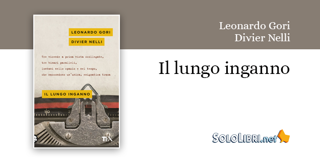 "Il lungo inganno" di Leonardo Gori e Divier Nelli. Un mistery d'autore