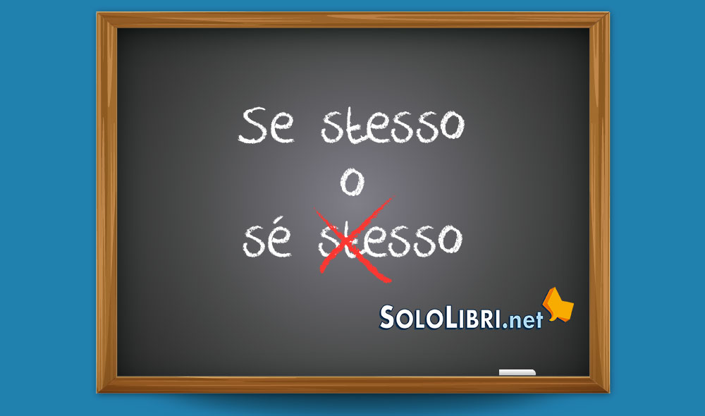 Se stesso o sé stesso: come si scrive?