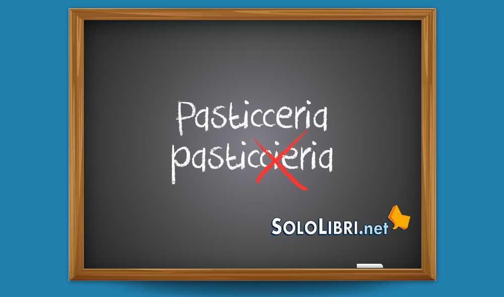 Pasticceria o pasticcieria: come si scrive?