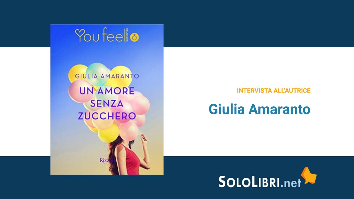 Intervista a Giulia Amaranto, autrice di "Un amore senza zucchero"