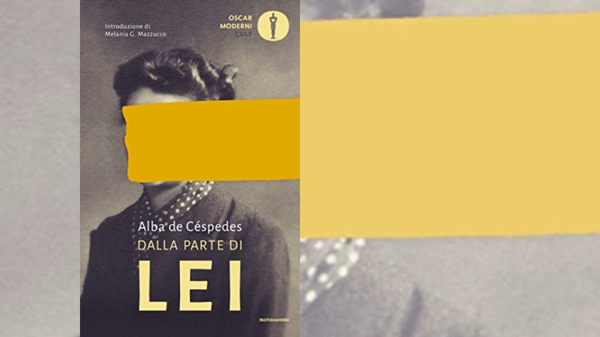 Torna in libreria “Dalla parte di lei”, il romanzo di Alba de Céspedes