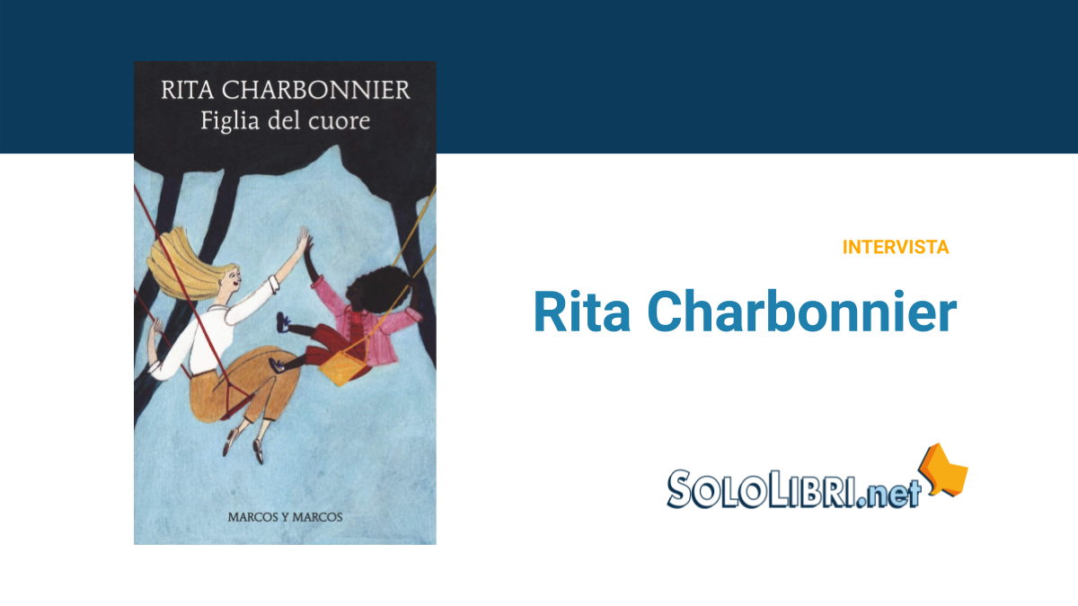“Figlia del cuore”: intervista all'autrice Rita Charbonnier