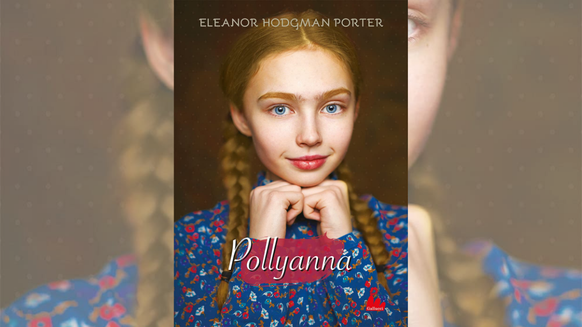 Pollyanna: torna in libreria per Gallucci il romanzo di Eleanor H. Porter con una nuova traduzione 