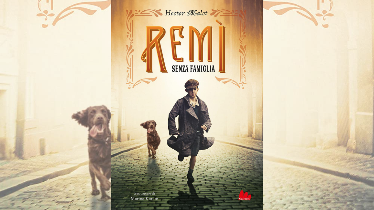 “Remì. Senza famiglia” di Hector Malot torna in libreria per la gioia dei lettori di ogni età