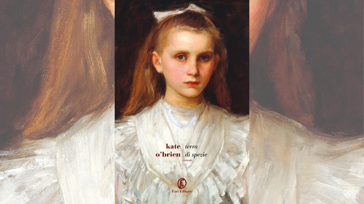 Terra di spezie: il romanzo più autobiografico della scrittrice Kate O'Brien