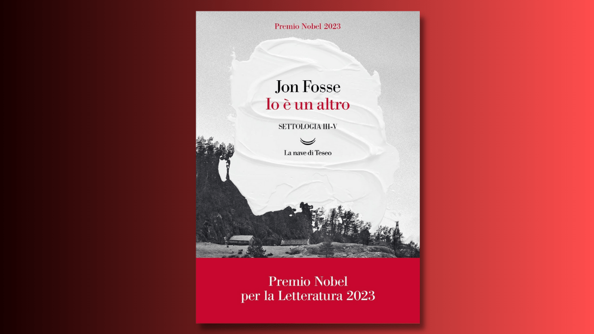  “Io è un altro”: il secondo volume della Settologia di Jon Fosse, premio Nobel 2023