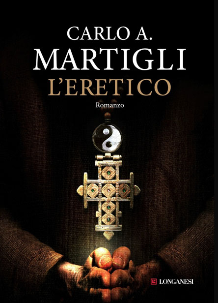 Il nuovo romanzo 2012 di Carlo Martigli: L'eretico