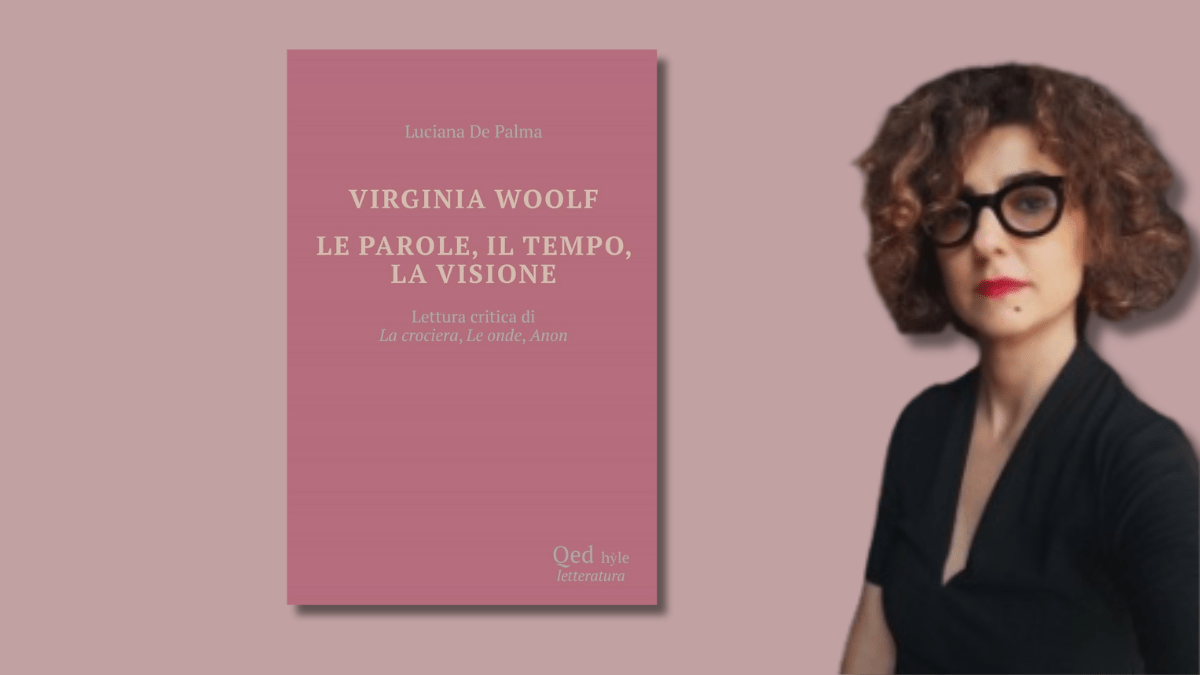 Intervista a Luciana De Palma, in libreria con “Virginia Woolf. Le parole, il tempo, la visione”