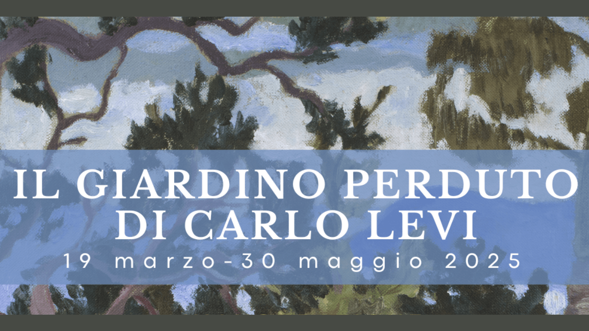 Il giardino perduto di Carlo Levi: una mostra dei quadri dello scrittore