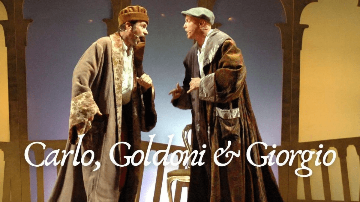 “Carlo, Goldoni & Giorgio”: a teatro Carlo & Giorgio reinterpretano papà Goldoni 