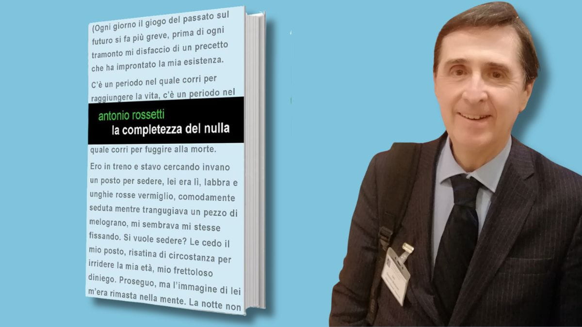 “La completezza del Nulla. L'Uomo Nuovo”: intervista all'autore Antonio Rossetti